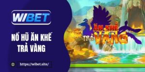 Nổ hũ Ăn Khế Trả Vàng – Săn Jackpot, hốt vàng đầy tay